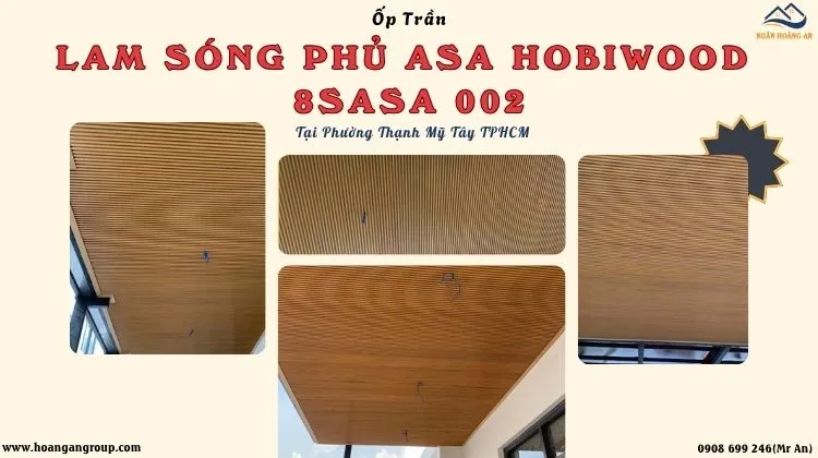 Ốp Trần Lam Sóng Phủ ASA Hobiwood 8SASA 002 Phường Thạnh Mỹ Tây TPHCM Ốp Trần Lam Sóng Phủ ASA Hobiwood 8SASA 002 Phường Thạnh Mỹ Tây TPHCM